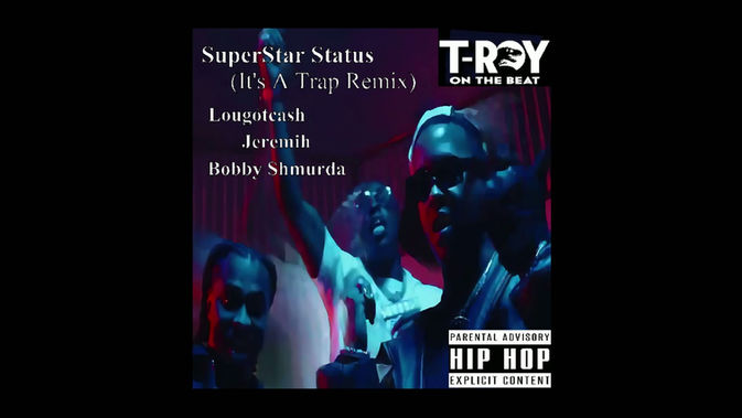 LOUGOTCASH f. JEREMIH & BOBBY SHMURDA – SUPERSTAR STATUS – (It’s A Trap Remix)